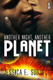 Jessica E Subject - Another Night, Another Planet (epub)