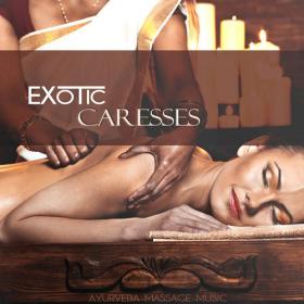 Exotic Caresses - Ayurveda Massage Music 2014