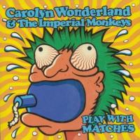 [Blues] Carolyn Wonderland & The Imperial Monkeys - Play With Matches 1995 (JTM)