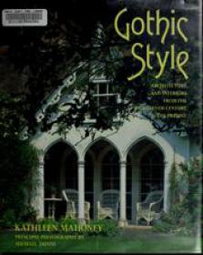 Gothic Style - Architecture and interiors from the XVIII Century to the Present (Art Ebook)