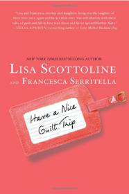 Have a Nice Guilt Trip - Lisa Scottoline.mobi