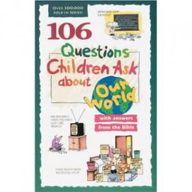 106 Questions Children Ask About Our World
