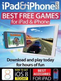 IPad & iPhone User - Best free Games for iPad and iPhone + Download and Play Today for Hours of fun + How to get iOS today and Best Accessories for iPad (Issue 86, 2014)