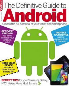 The Definitive Guide to Android + Unlock The Full Potential of Your Tablets and Smart Phone (2014)