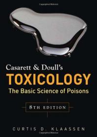 Casarett & Doull's Toxicology The Basic Science of Poisons, Eighth Edition