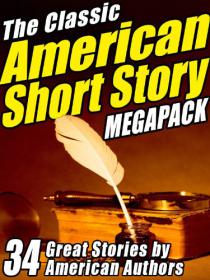 The Classic American Short Story Megapack Ambrose Bierce