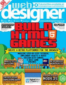 Web Designer UK - Build HTML 5 Games - Create A Retro Platformer For The Browser + Say Hello To NodeJS and More (Issue 225, 2014)