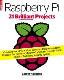 Raspberry Pi 21 Brilliant Projects 2014 - Create a Smart TV, Mine Bitcoins, Play Retro Games, Unleash The Power Of Minecraft and More