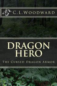 C. L. Woodward - Dragon Hero 01 - The Cursed Dragon Armor.mobi