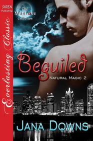 Beguiled (Natural Magic #2) by Jana Downs [epub,mobi]