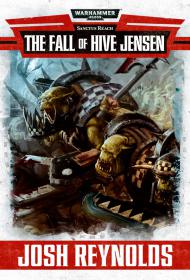Warhammer 40k - Sanctus Reach Short Story - The Fall of Hive Jensen by Josh Reynolds