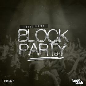 Bukez Finezt â€“ Block Party (2014) [BASS038] [DUBSTEP] [EDM RG]