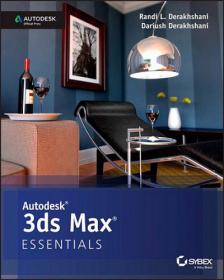Autodesk 3ds Max 2015 Essentials - The Task-Based Tutorials and Real-World context