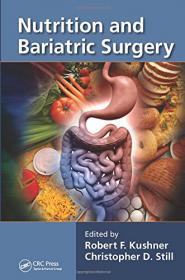 Nutrition and Bariatric Surgery by Robert F  Kushner and Christopher D  Still
