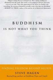 Buddhism Is Not What You Think Finding Freedom Beyond Beliefs