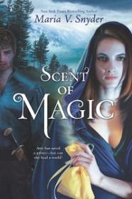 Maria V. Snyder - Scent of Magic [Epub & Mobi]