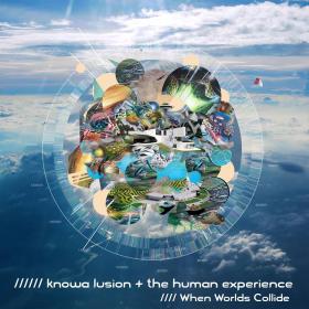 Knowa Lusion & The Human Experience â€“ When Worlds Collide (2014) [DOWNTEMPO, DUBSTEP]