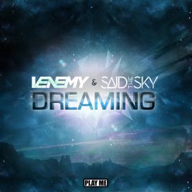 Venemy & Said The Sky â€“ Dreaming (2014) [DUBSTEP]