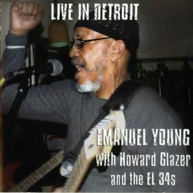 Emanuel Young with Howard Glazer & The El 34's - 2008 - Live In Detroit