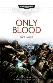 Warhammer 40k - Third War for Armageddon Short Story - Only Blood by Guy Haley