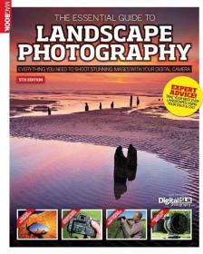 The Essential Guide to Landscape Photography - With Expert Advice (5th Edition HQ PDF)