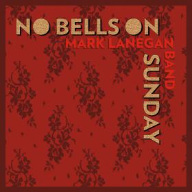 Mark Lanegan Band - No Bells On Sunday EP (2014) MP3@320kbps Beolab1700
