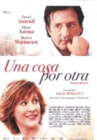 Una Cosa por Otra [DVDrip][Español Castellano AC3 5.1][2012]