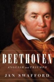 Beethoven Anguish and Triumph (Jan Swafford) Retail epub [Itzy]