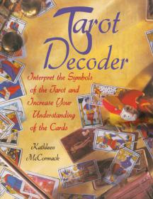 Tarot Decoder - Interpret the Symbols of the Tarot and Increase Your Understanding of the Cards