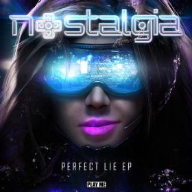 Nostalgia â€“ Perfect Lie EP (2014) [PLAYTOO080] [D&B, DUBSTEP]