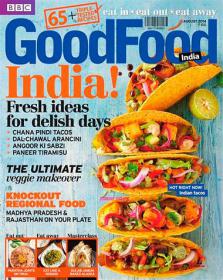 BBC Good Food India - Fresh ideas for Delish Days + The ultimate Veggie Makeover + Knockout Regional Food  (August 2014)