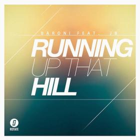 Baroni feat  JB - Running up That Hill (A Deal with God) (Alesso Remix, 2014 Remaster)
