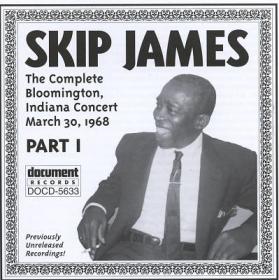 Skip James - Live Vol 2&3 - Complete Bloomington Indiana Concert - Parts 1&2 (1968; 1999) [FLAC]