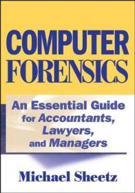 Computer Forensics An Essential Guide for Accountants, Lawyers, and Managers
