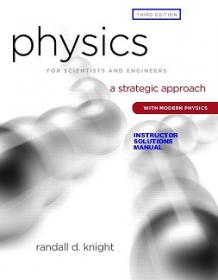 Knight - Physics for Scientists and Engineers Strategic Approach 3rd Ed c2013 solutions ISM