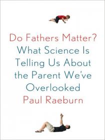 Do Fathers Matter_ - Paul Raeburn [Epub & Mobi] [StormRG]