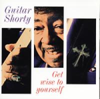 Guitar Shorty - Get Wise To Yourself (1995) [FLAC]
