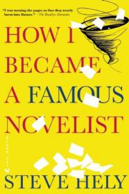 How I Became a Famous Novelist by Steve Hely [retail EPUB] (MOBI AZW3 PDF)