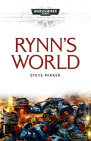 Warhammer 40k - Space Marine Battles Novel - Rynn's World by Steve Parker