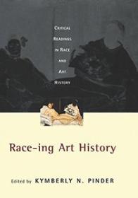 Race-ing Art History - Critical Readings in Race and Art History (Art Ebook)