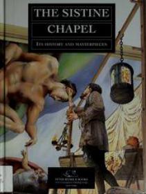 The Sistine Chapel - Its History and Masterpiece (Art Ebook)