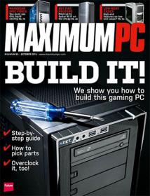 Maximum PC - Lets Build It + We Show  You How to Build This Gaming Pc (October 2014)