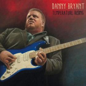 [Blues Rock] Danny Bryant - Temperature Rising 2014 (Jamal The Moroccan)