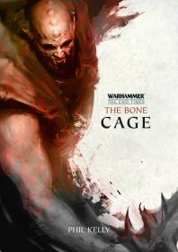 Warhammer - The End Times Short Story - The Bone Cage by Phil Kelly