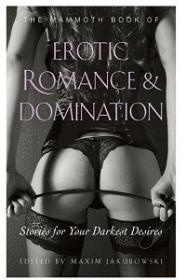 The Mammoth Book of Erotic Romance and Domination [PDF]