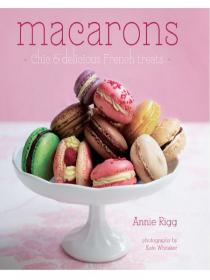 Macarons- Annie Rigg (Cookbook) [PDF] [StormRG]