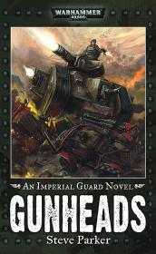 Warhammer 40k - Imperial Guard Novel - Gunheads by Steve Parker