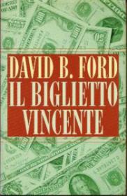 David Baldacci - Il Biglietto Vincente