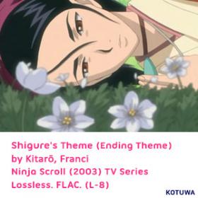 Shigure's Theme (KiTARO) Ninja Scroll (2003) TV Series Ending Soundtrack (Franci) flac