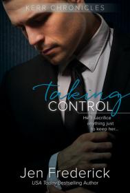 Taking Control (Kerr Chronicles #2) by Jen Frederick [epub,mobi]